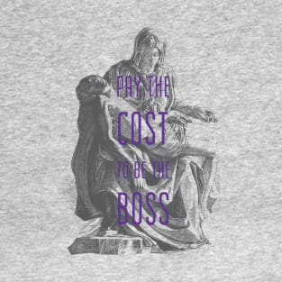 Pay the cost to be the boss-grey/purple T-Shirt